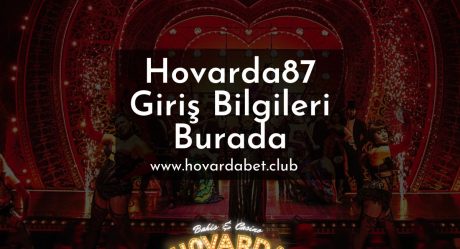 Hovarda87 Giriş Bilgileri Burada