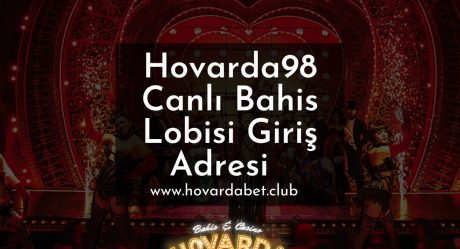 Hovarda98 Canlı Bahis Lobisi Giriş Adresi  